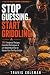 STOP GUESSING. START GRIDDL...