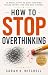 How to Stop Overthinking by Sarah K. Mitchell