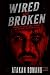 Wired N Broken: A memoir of...