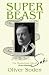 Super-Beast by Oliver Soden