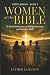 Women of the Bible: 30 Dail...