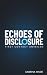 Echoes of Disclosure: First...