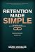 Retention Made Simple : The...