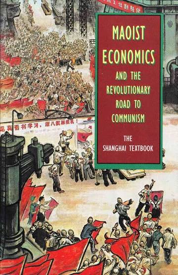 Maoist Economics & the Revolutionary Road to Communism: The Shanghai Textbook