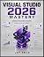 VISUAL STUDIO 2026 MASTERY:...