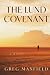 The Lund Covenant: A Novel ...