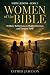 Women of the Bible: 30 Dail...