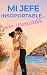 Mi jefe insoportable... pero irresistible by Melanie Silber