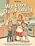 We Love Our Family: Nostalg...