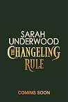 The Changeling Rule by Sarah  Underwood