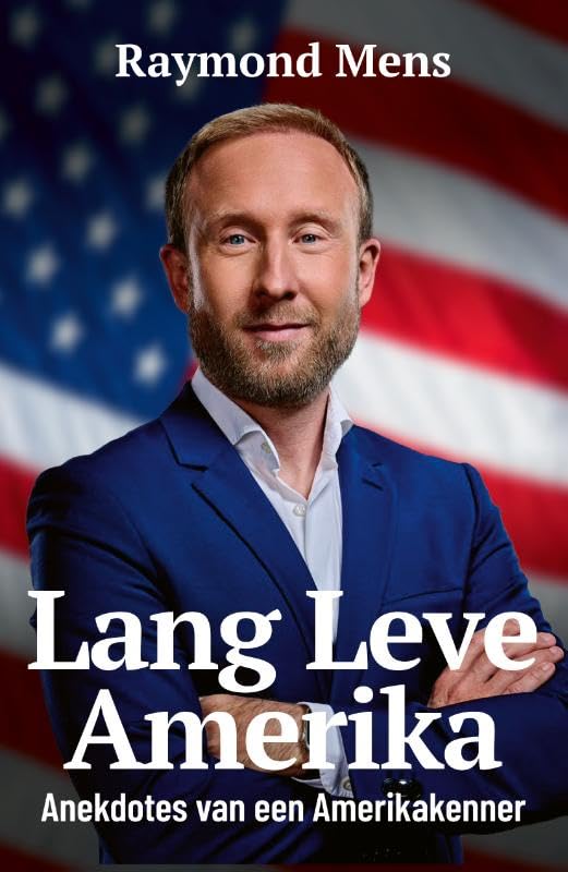 Lang Leve Amerika: Anekdotes van een Amerikakenner