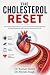 THE CHOLESTEROL RESET: Your...