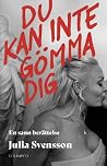 Du kan inte gömma...
