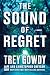 The Sound of Regret by Trey Gowdy