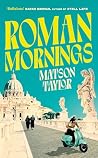 Roman Mornings: A...