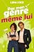 Pas mon genre, même lui: Un...