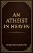An Atheist in Heaven