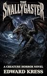 The Snallygaster: A Brutal Cryptid Horror Novel (Cryptid World) The Snallygaster: A Brutal Cryptid Horror Novel (Cryptid World)