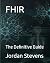 FHIR: The Definitive Guide
