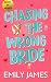 Chasing the Wrong Bride: Ed...