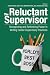 The Reluctant Supervisor: R...