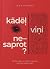Kādēļ viņi nesaprot?