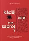 Kādēļ viņi nesaprot?