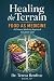 Healing the Terrain: Food As Medicine: A Chinese Medicine Approach to Cancer Care