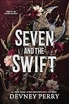 Seven and the Swift by Devney Perry Seven and the Swift by Devney Perry