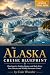 The Alaska Cruise Blueprint...