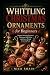 Whittling Christmas Ornamen...