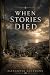 When Stories Died by Alexander Sandmann