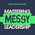 Mastering MESSY Leadership:...