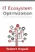 IT Ecosystem Optimization: Turning IT Dysfunction Into Strategic Advantage