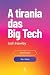 A tirania das Big Tech