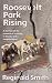 Roosevelt Park Rising: A me...