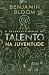 O desenvolvimento do talent...