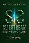 SlipStream: Netherworlds (SlipStream Universe Book 3)