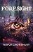 Foresight: Scorched Vision (VOLUME ONE)