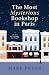 The Most Mysterious Bookshop in Paris (A Paris Bookshop Mystery, 1)
