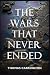 The Wars That Never Ended - Forty Counterfactual Histories fr... by Thomas Carrington