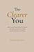 The Clearer You: How Seeing...