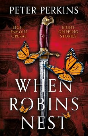 When Robins Nest: Eight Opera Stories