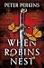 When Robins Nest by Peter Perkins When Robins Nest by Peter Perkins