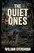 The Quiet Ones: Book One of...