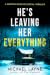 He's Leaving Her Everything by Michael  Layne