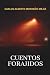 Cuentos forajidos: Relatos donde el humor y la tragedia caminan juntos (Spanish Edition)