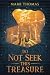 Do Not Seek This Treasure