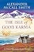 The Isle of Good Karma by Alexander McCall Smith