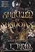 Shackled by Shadows by L.L. Reid